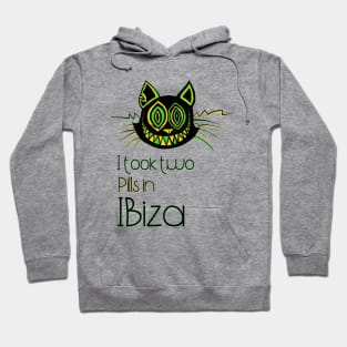 I took two Pills in Ibiza - Catsondrugs.com - Techno Party Ibiza Rave Dance Underground Festival Spring Break  Berlin Good Vibes Trance Dance technofashion technomusic housemusic Hoodie